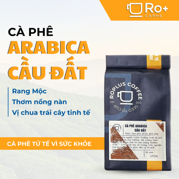 Cà phê Arabica Cầu Đất Nguyên Chất Rang Mộc - Cafe Pha Phin Pha Máy ColdBrew, Drip, Arabica Coffee