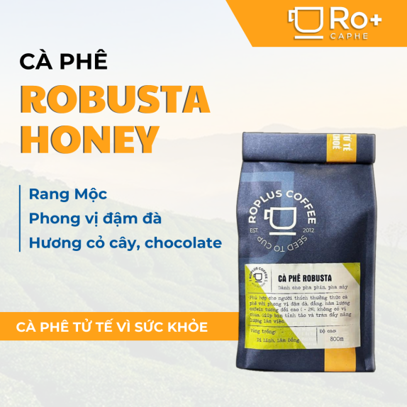 Cà phê Robusta Honey Nguyên Chất Rang Mộc ROPLUS - Cafe Pha Phin, Pha Máy